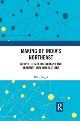 Making of India's Northeast 1