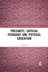 bokomslag Precarity, Critical Pedagogy and Physical Education