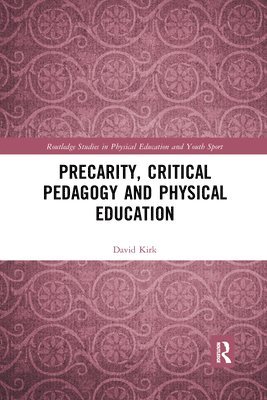 Precarity, Critical Pedagogy and Physical Education 1