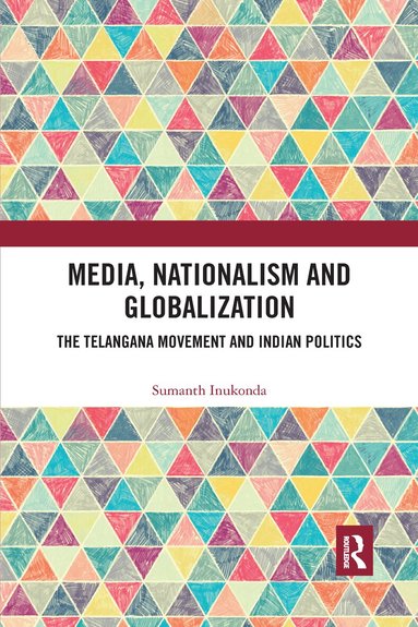 Sumanth Inukonda - Media, Nationalism and Globalization, Häftad