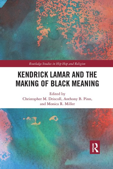 bokomslag Kendrick Lamar and the Making of Black Meaning