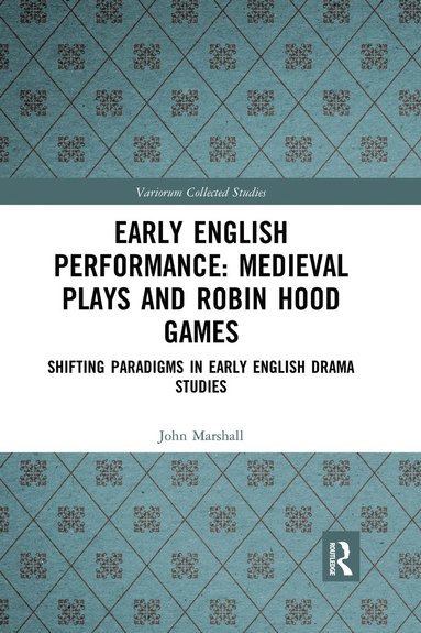 bokomslag Early English Performance: Medieval Plays and Robin Hood Games