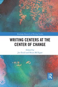 bokomslag Writing Centers at the Center of Change