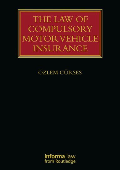 Özlem Gürses - Law of Compulsory Motor Vehicle Insurance, Häftad