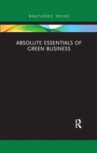bokomslag Absolute Essentials of Green Business