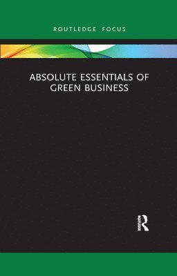 bokomslag Absolute Essentials of Green Business