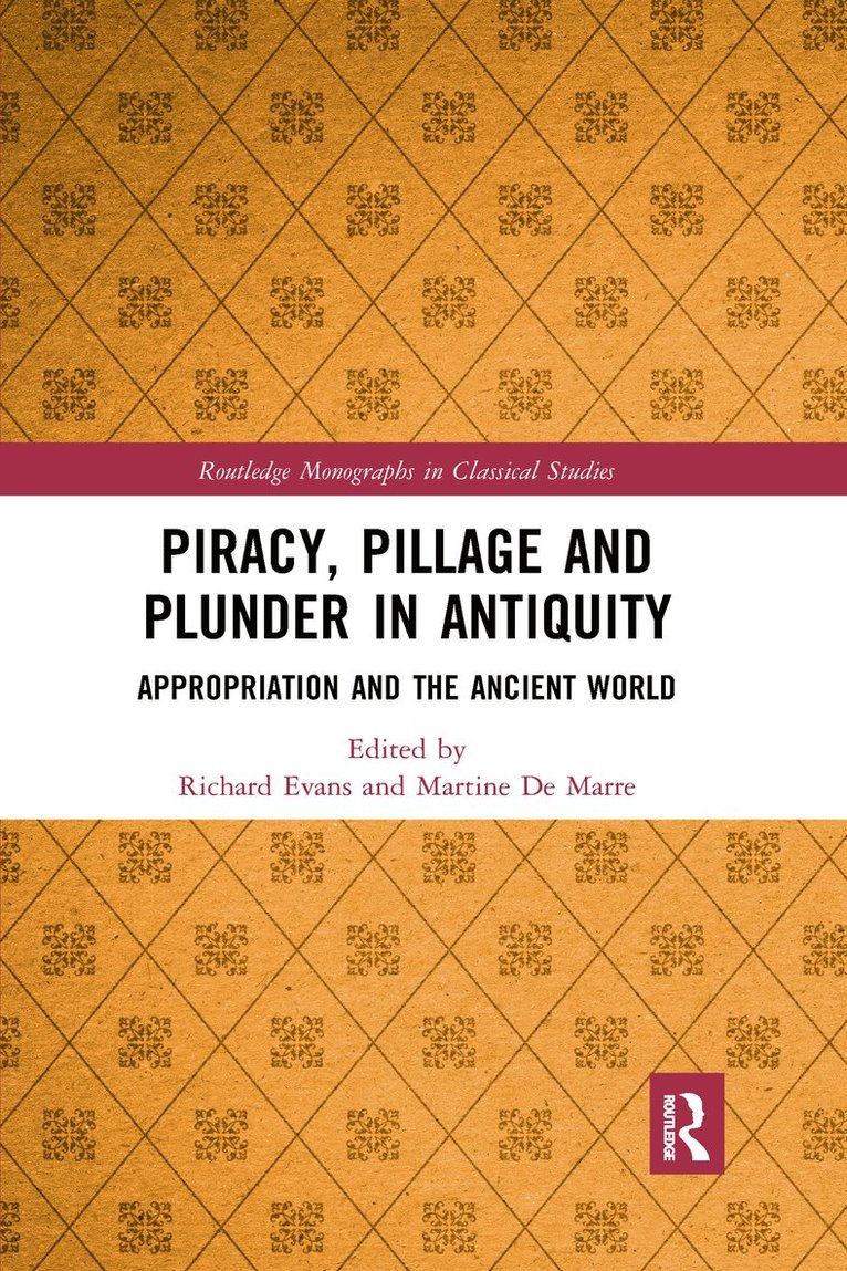 Piracy, Pillage, and Plunder in Antiquity 1