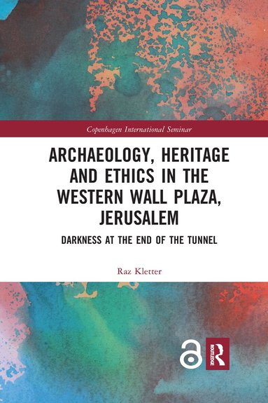 Raz Kletter - Archaeology, Heritage and Ethics in the Western Wall Plaza, Jerusalem, Häftad