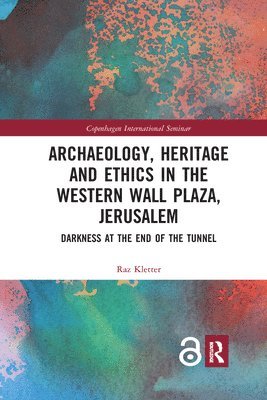 Archaeology, Heritage and Ethics in the Western Wall Plaza, Jerusalem 1