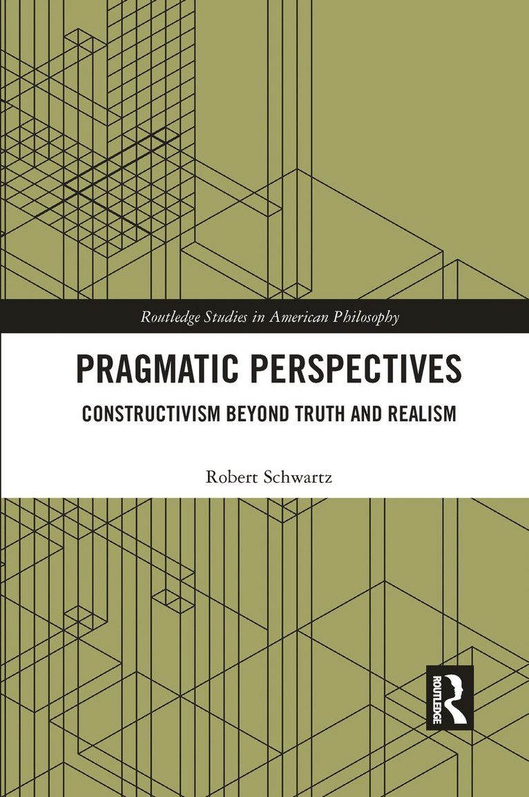 Robert Schwartz, USA) Schwartz, Robert (University of Wisconsin-Milwaukee - Pragmatic Perspectives, Häftad