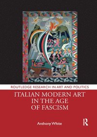 bokomslag Italian Modern Art in the Age of Fascism