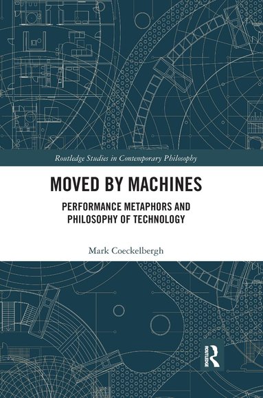 Mark Coeckelbergh - Moved by Machines, Häftad