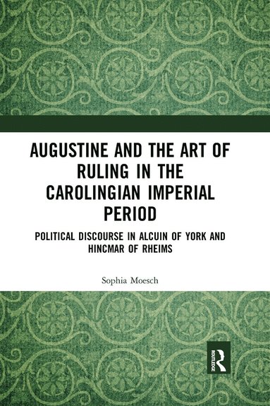 bokomslag Augustine and the Art of Ruling in the Carolingian Imperial Period