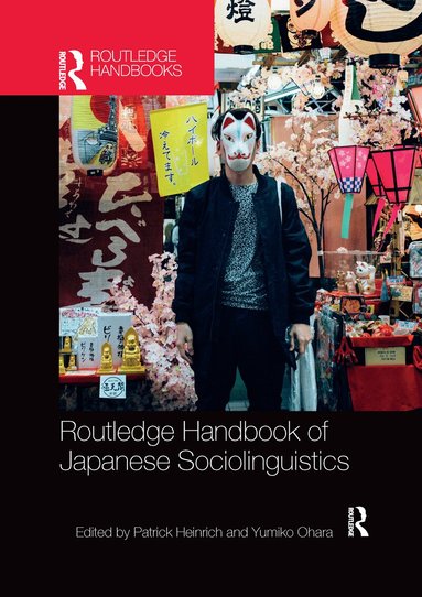 Patrick Heinrich, Yumiko Ohara - Routledge Handbook of Japanese Sociolinguistics, Häftad