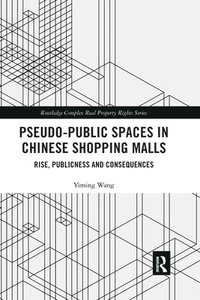 bokomslag Pseudo-Public Spaces in Chinese Shopping Malls