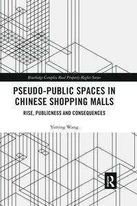 bokomslag Pseudo-Public Spaces in Chinese Shopping Malls