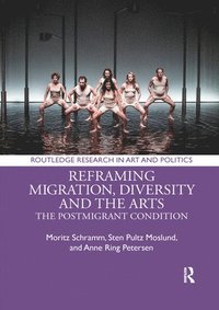 bokomslag Reframing Migration, Diversity and the Arts