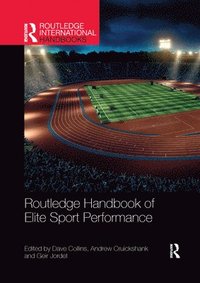bokomslag Routledge Handbook of Elite Sport Performance