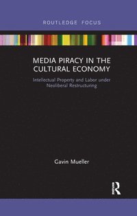 bokomslag Media Piracy in the Cultural Economy