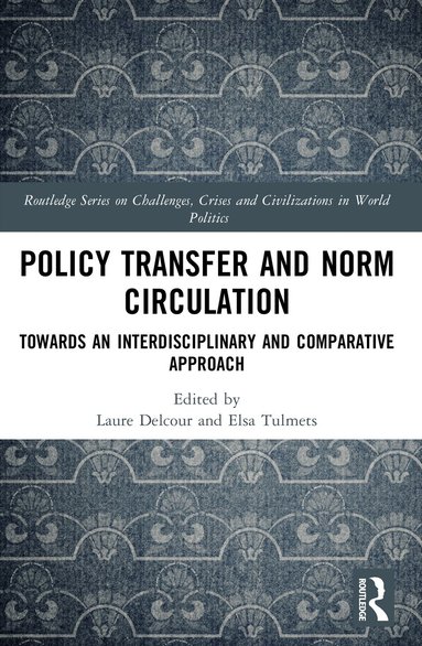 Laure Delcour, Elsa Tulmets - Policy Transfer and Norm Circulation, Häftad