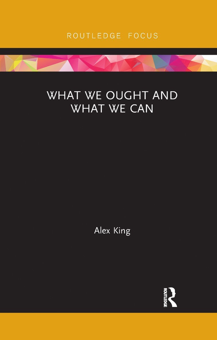 What We Ought and What We Can 1