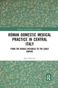 bokomslag Roman Domestic Medical Practice in Central Italy