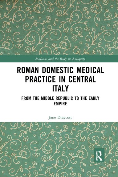 bokomslag Roman Domestic Medical Practice in Central Italy