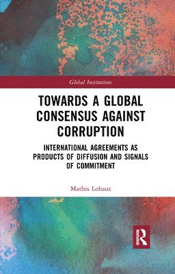 bokomslag Towards a Global Consensus Against Corruption