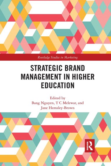 Bang Nguyen, T.C Melewar, Jane Hemsley-Brown - Strategic Brand Management in Higher Education, Häftad