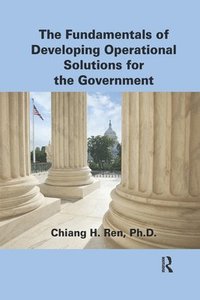 bokomslag The Fundamentals of Developing Operational Solutions for the Government