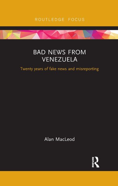 Alan Macleod - Bad News from Venezuela, Häftad