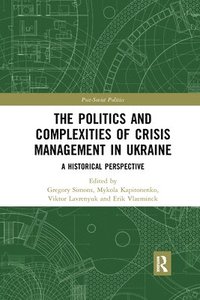 bokomslag The Politics and Complexities of Crisis Management in Ukraine