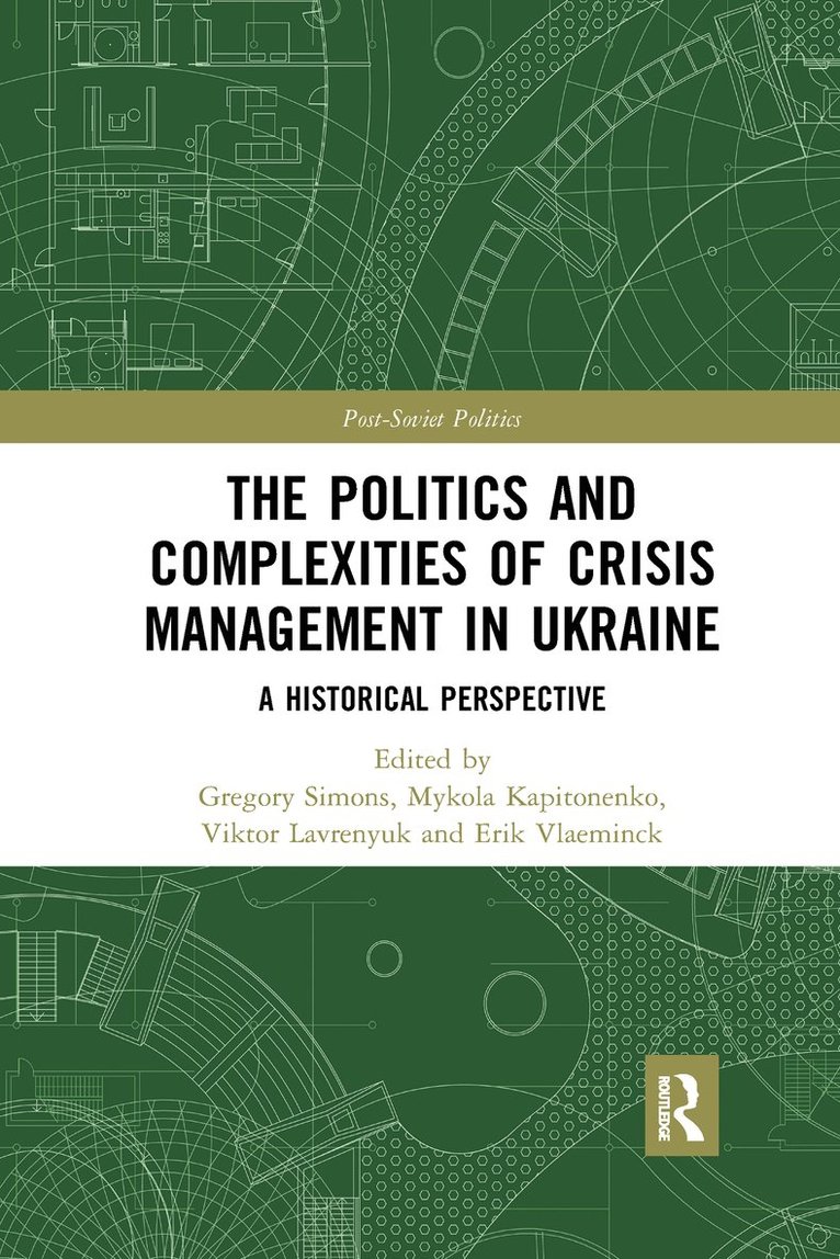Gregory Simons, Mykola Kapitonenko, Viktor Lavrenyuk, Erik Vlaeminck - Politics and Complexities of Crisis Management in Ukraine, Häftad