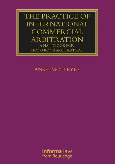 Anselmo Reyes - Practice of International Commercial Arbitration, Häftad