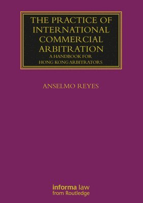 Anselmo Reyes - Practice of International Commercial Arbitration, Häftad