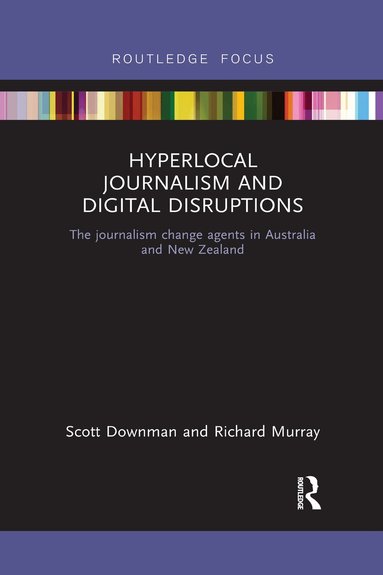 Scott Downman, Richard Murray - Hyperlocal Journalism and Digital Disruptions, Häftad