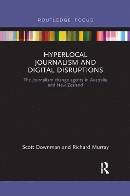 Hyperlocal Journalism and Digital Disruptions 1