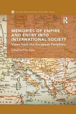Filip Ejdus - Memories of Empire and Entry into International Society, Häftad