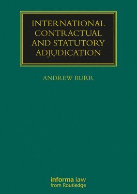 Andrew Burr - International Contractual and Statutory Adjudication, Häftad