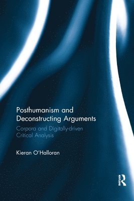 bokomslag Posthumanism and Deconstructing Arguments