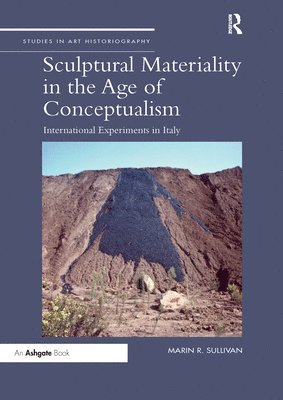 Marin R. Sullivan - Sculptural Materiality in the Age of Conceptualism, Häftad