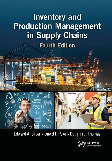 Edward A. Silver, David F. Pyke, Douglas J. Thomas - Inventory and Production Management in Supply Chains, Häftad