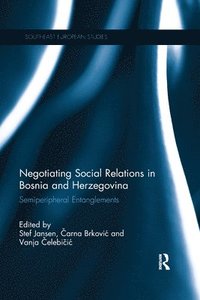 bokomslag Negotiating Social Relations in Bosnia and Herzegovina