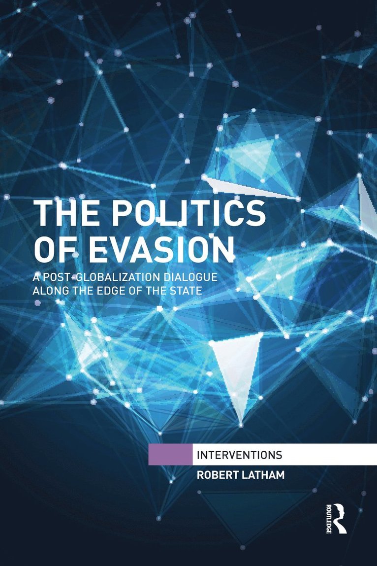 Robert Latham, Canada) Latham, Robert (York University, Toronto - Politics of Evasion, Häftad