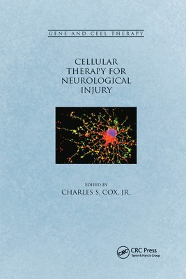 Charles S. Cox, Jr., Houston) Cox, Jr., Charles S. (University of Texas, Jr. Cox - Cellular Therapy for Neurological Injury, Häftad