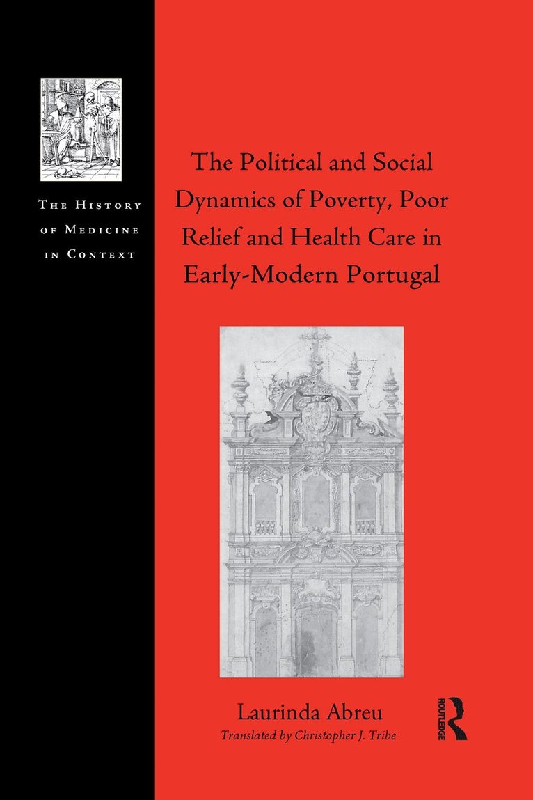 Political and Social Dynamics of Poverty, Poor Relief and Health Care in Early-Modern Portugal