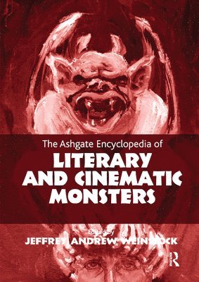 bokomslag The Ashgate Encyclopedia of Literary and Cinematic Monsters