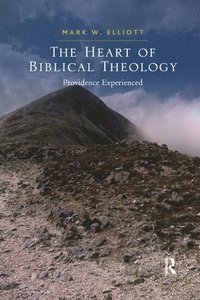 bokomslag The Heart of Biblical Theology