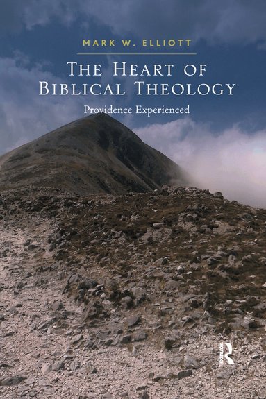 Mark W. Elliott - Heart of Biblical Theology, Häftad