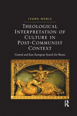 Theological Interpretation of Culture in Post-Communist Context 1